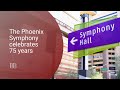 The Phoenix Symphony celebrates 75 years