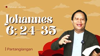 Catatan Jamita Partangiangan - Johannes 6: 24-35