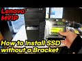 Lenovo ThinkCentre M91P SSD Upgrade (Install SSD without a Bracket)