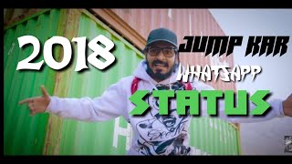 EMIWAY-JUMP KAR(Prod By.Flamboy) NEW WHATSAPP STATUS || OWAIS CREATOIN || 2018