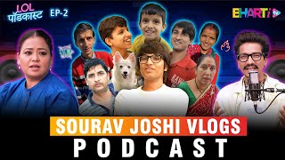 @souravjoshivlogs7028 : Learn the Art of Vlogging with sourav joshi | Bharti TV | LOL podcast EP - 2