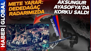 Mete Yarar Aksungur'un 22 KM'den Ayasofya Fotoğrafını Analiz Etti: Yunan Askeri Üssü Radarımızda