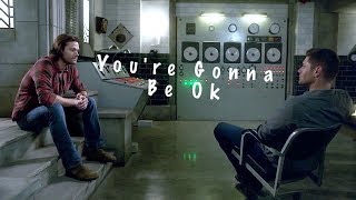 Sam\u0026Dean • You're Gonna Be Ok• {+13x15} •  Supernatural