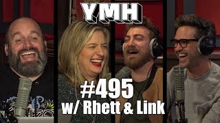 Your Mom's House Podcast - Ep. 495 w/ Rhett & Link