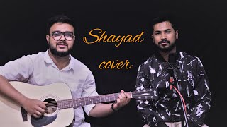 Shayad || Love Aaj Kal || Arijit Singh|Kartik Aaryan,Sara Ali Khan,Arushi || Cover by Debkamal