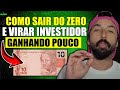 INVESTIR COM POUCO DINHEIRO É POSSÍVEL AQUI ESTÁ O SEGREDO!