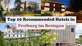 Top 10 Recommended Hotels In Freiburg im Breisgau | Luxury Hotels In Freiburg im Breisgau