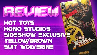 Hot Toys Hono Studios Sideshow Exclusive Yellow/Brown Suit Wolverine Review