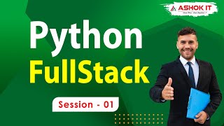 Python FullStack | Session - 01 | Ashok IT.