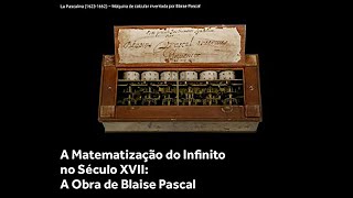 A Matematização do Infinito no Século XVII: a Obra de Blaise Pascal