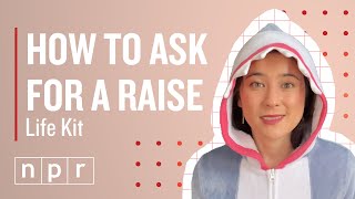 10 Tips On Asking For More Money At Work | Life Kit | NPR