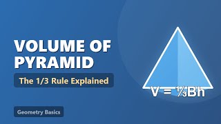 Volume of a Pyramid Formula Explained (1/3 Base Area x Height) - Geometry Basics