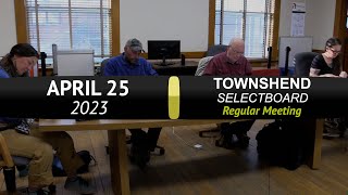 Townshend Selectboard: Townshend SB Mtg 4/25/23