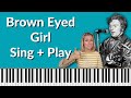 Brown Eyed Girl Piano Tutorial - Sing and Play Van Morrison - EASY and AUTHENTIC!