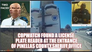 COPWATCH FOUND A LICENSE PLATE READER AT THE ENTRANCE OF PINELLAS COUNTY,SHERIFF,OFFICE