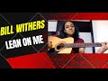 Lean On Me Bill Withers acoustic guitar cover