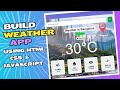 Build a Weather App using HTML, CSS & JAVASCRIPT | Weather Tracking Website