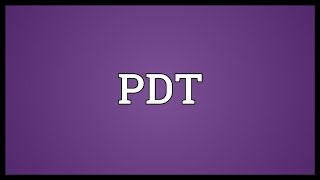 PDT Meaning