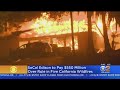 SoCal Edison To Pay $550M In Fines For Sparking 5 Wildfires, Including Woolsey, Thomas