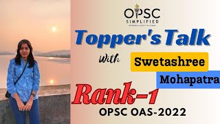 Topper’s Talk!! SWETASHREE MOHAPATRA!! Rank 1-OPSC OCS 2022 !! OPSC Simplified!!