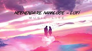 NEENENDARE NANNLOGE LOFI | Kannada Lofi song | Sonu Nigam Kannada | Music LITE songs