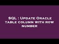 SQL : Update Oracle table column with row number