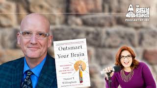 Outsmart Your Brain with Dan Willingham | The Brainy Business podcast ep 281 | Behavioral Economics