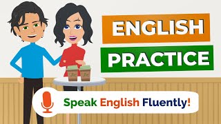 Learn English Conversation Practice to Improve English Speaking Skills