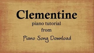 Easy Piano Tutorial: Clementine, with free piano sheet music