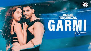Garmi Remix - Nora Fatehi, Varun Dhawan, Badshah, Neha kakkar & Remo | DJ Akhil Talreja Hindi Remix