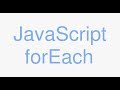 JavaScript forEach - javascript tutorials for complete beginners.