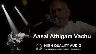 Aasai Athigam Vachu High Quality Audio Song | Ilayaraja