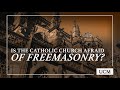 Is Catholicism Afraid of Freemasonry?