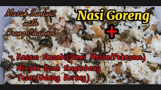 Nasi Goreng Special Kasam Ensabi, Tesar Tutok(Udang Kering Tumbok) & Techal(Minyak Buah Engkabang)