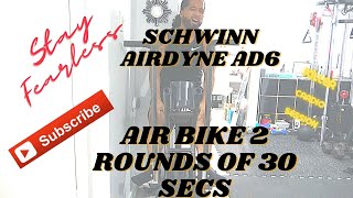 TRYING THE SCHWINN AIRDYNE AD6 AIR BIKE FOR 2 ROUNDS OF 30 SECS EACH. KILLER CARDIO