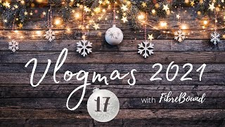 Day 17 | Vlogmas 2021