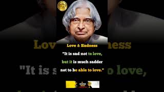 Love & Sadness"It is sad not to love...line by APJ Abdul kalam #short #inspiration #motivational