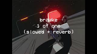 brayke - 1 of one ( slowed + reverb ) ☆