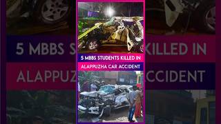 Alappuzha Road Accident: 5 MBBS Students Killed In Car-Bus Collision #Shorts