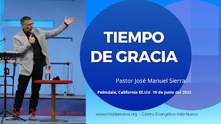 Tiempo de gracia - Pastor José Manuel SierraPastor José Manuel Sierra