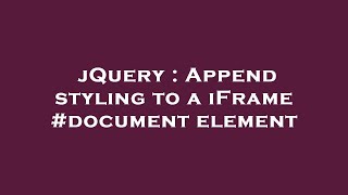 jQuery : Append styling to a iFrame #document element