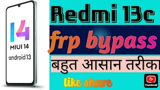 How to frp remove redmi 13c !! Redmi 13c ka frp kaise remove kare !!