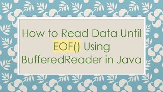 How to Read Data Until EOF() Using BufferedReader in Java
