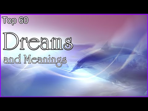 Top 60 Dreams And Meanings Top 60 Dreams And Meanings