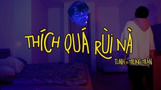 tlinh - Thích Quá Rùi Nà (ft. Trung Trần) | OFFICIAL LYRICS VIDEO