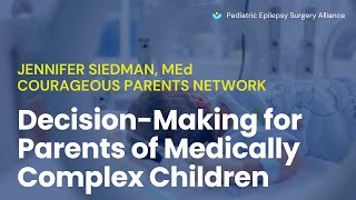 Decision Making for Parents of Medically Complex Children