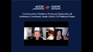 Centretown Community Health Centre CVP-National Project | Community Matters Ep. 28