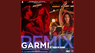 Garmi Remix (Remix By Dj Shadow Dubai)