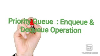 Priority Queue : Enqueue and Dequeue operation ||module 2|| KTU S3 CSE