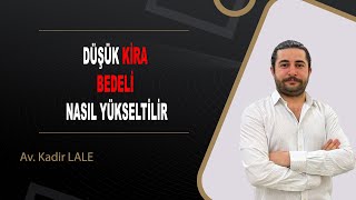 KİRA BEDELİNİN TESPİTİ DAVALARI / Av. Kadir LALE